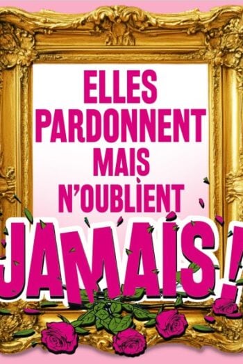 Elles pardonnent mais n&rsquo;oublient jamais